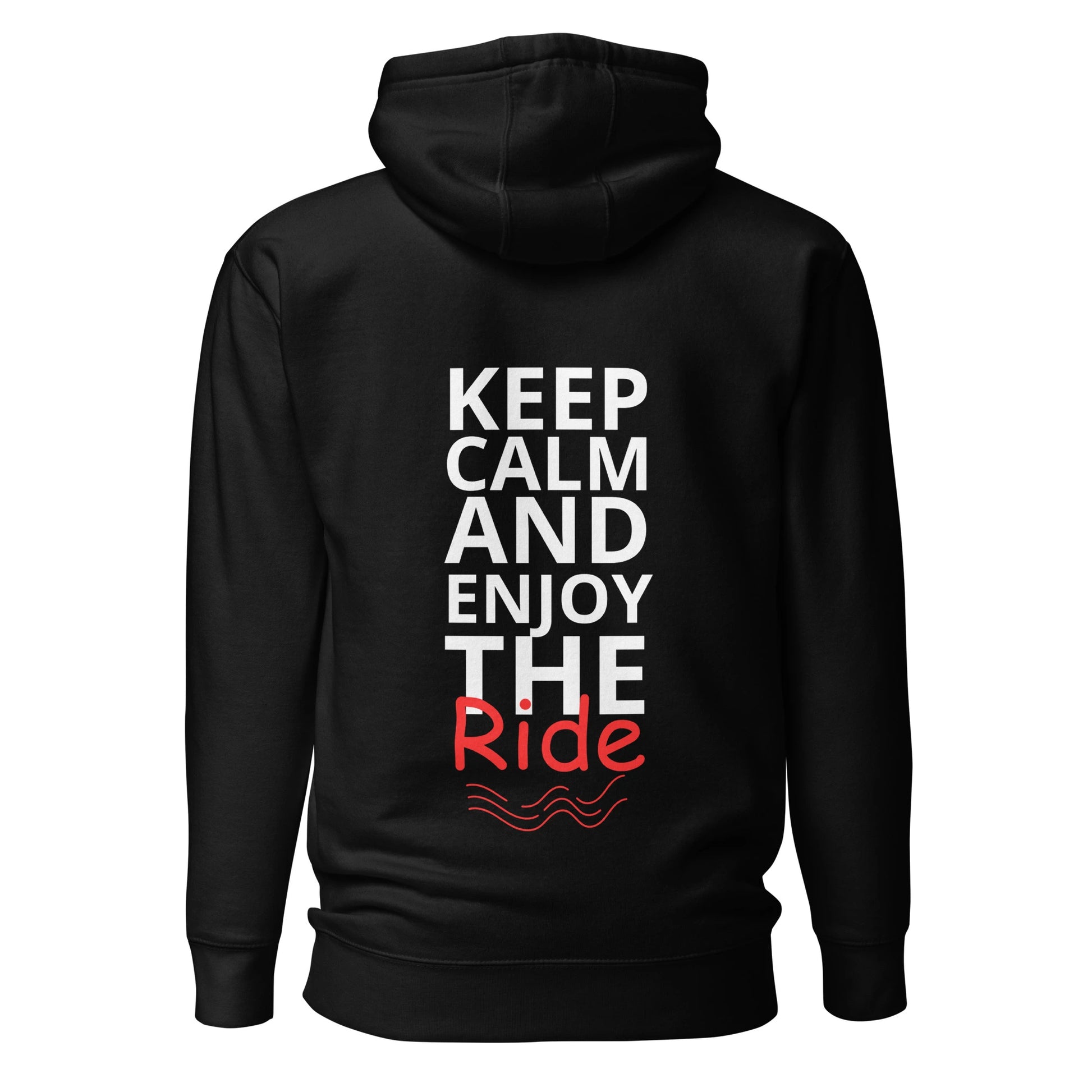 Black hoodie on white background with large vertical 'Keep Calm and Enjoy the Ride' text on the back in white and red.